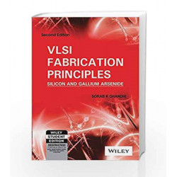 VLSI Fabrication Principles: Silicon and Gallium Arsenide, 2ed by Sorab K. Ghandhi Book-9788126517909