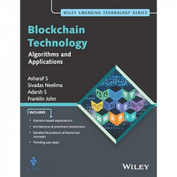 Blockchain Technology: Algorithms and Applications book by Asharaf S.;, Sivadas Neelima - Back Cover