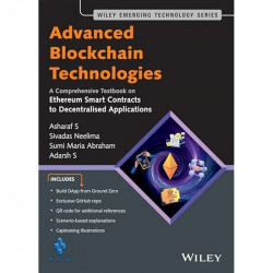 Advanced Blockchain Technologies : A Comprehensive Textbook on Ethereum Smart Contracts to Decentralised Applications book b… -