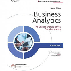 Business Analytics :The Science of Data-Driven Decision Making, 2ed book by U. Dinesh Kumar