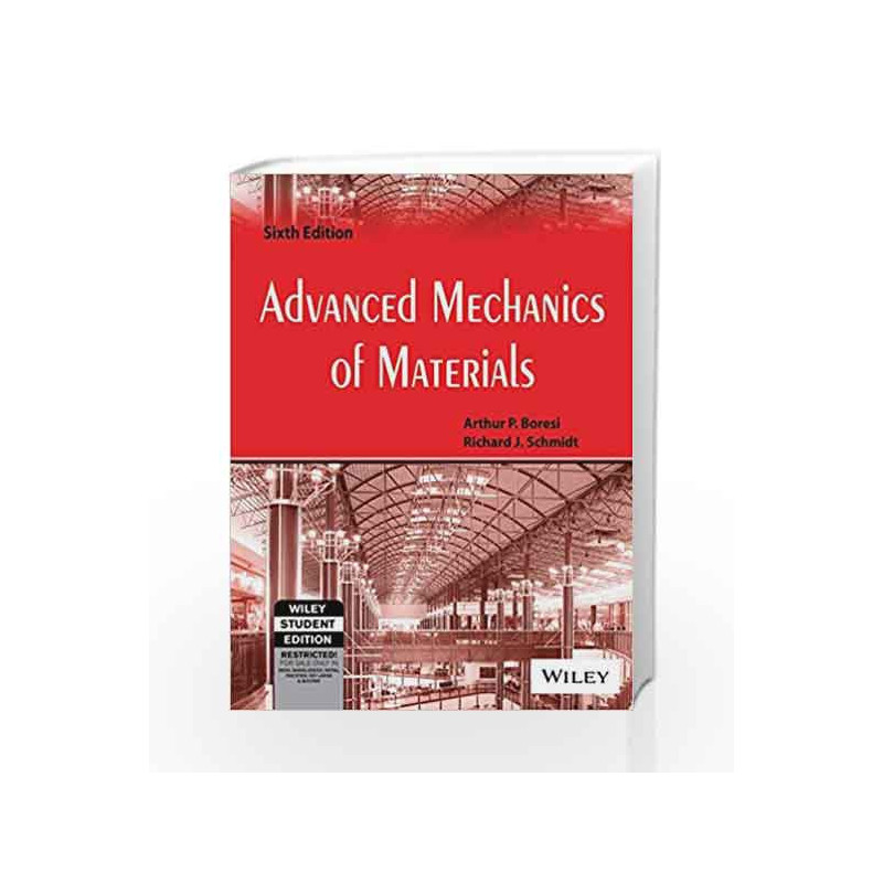 Advanced Mechanics of Materials, 6ed by Richard J. Schmidt Arthur P. Boresi Book-9788126522163