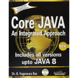 Core Java: An Integrated Approach, New: Includes All Versions upto Java 8 book by R. Nageswara Rao, DT Editorial Services