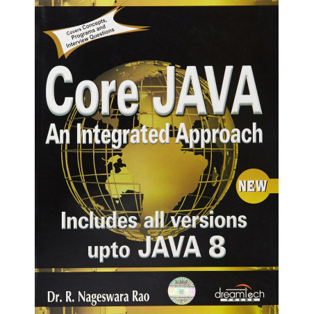 Core Java: An Integrated Approach, New: Includes All Versions upto Java 8 book by R. Nageswara Rao, DT Editorial Services