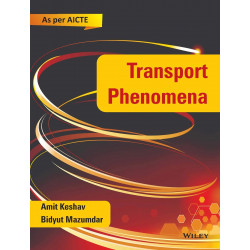 Transport Phenomena : As per AICTE book by Amit Keshav, Bidyut Mazumdar