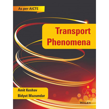 Transport Phenomena : As per AICTE book by Amit Keshav, Bidyut Mazumdar