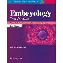 Embryology: Text & Atlas, 2ed book by Brijesh Kumar