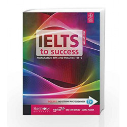 IELTS to Success: Preparation Tips and Practice Tests, 3ed by Eric Van Bemmel Book-9788126529469
