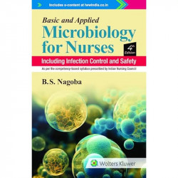 Basic and Applied Microbiology For Nurses Including Infection Control and Safety, 4ed book by B. S. Nagoba - Back Cover