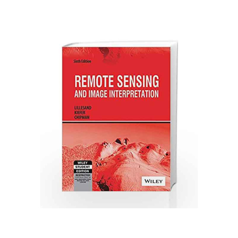 Remote Sensing and Image Interpretation, 6ed (WSE) by Lillesand Book-9788126532230