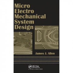 MICRO ELECTRO MECHANICAL SYSTEM DESIGN book by James J. Allen