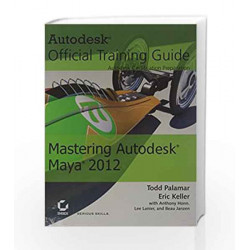 Mastering Autodesk Maya 2012: Autodesk Official Training Guide by PUNMIA Book-9788126532391