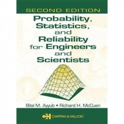 Probability, Statistics, and Reliability for Engineers and Scientists, Second Edition book by Bilal M. Ayyub, Richard H. McC…
