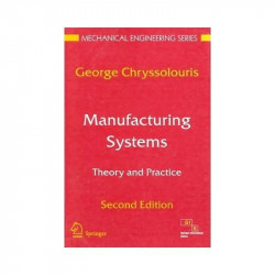 Manufacturing Systems Theory And Practice 2e book