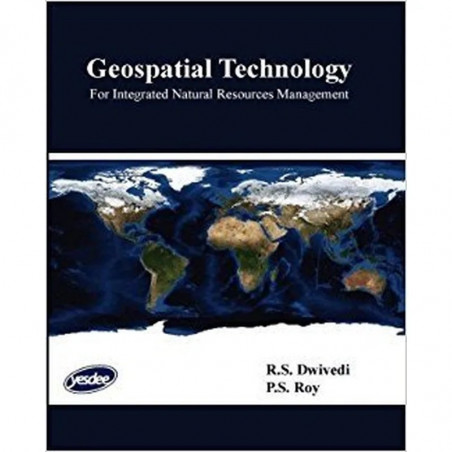 GEOSPATIAL TECHNOLOGY: FOR INTEGRATED NATURAL RESOURCES MANAGEMENT book by Dwivedi, Roy