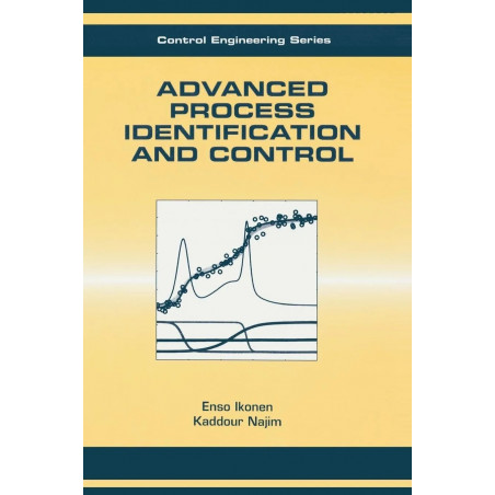ADVANCED PROCESS IDENTIFICATION AND CONTROL book by Enso Ikonen, Kaddour Najim