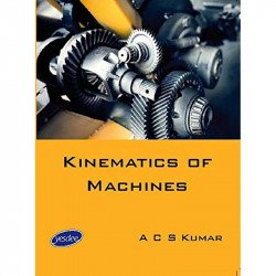 Kinematics of Machines book by A C S Kumar