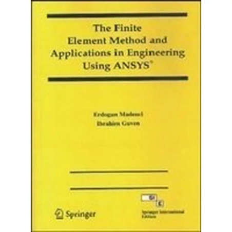 FINITE ELEMENTS METHOD AND APPLICATIONS IN ENGINEERING USING ANSYS book by Madenci Erdogan Et Al