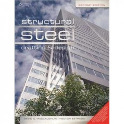 STRUCTURAL STEEL DRAFTING AND DESIGN: 2ND EDITION book by David C. MacLauglin