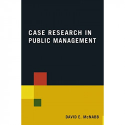 Case Research in Public Management book by David E McNabb