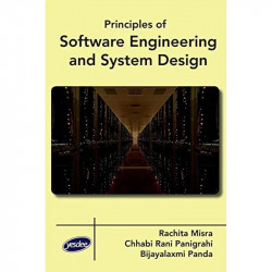 Principles of Software Engineering and System Design book by Chhabi Rani Panigrahi, Bijayalaxmi Panda - Back Cover