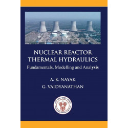 Nuclear Reactor Thermal Hydraulics book by A K Nayak, G Vaidyanathan