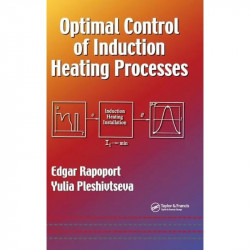 OPTIMAL CONTROL OF INDUCTION HEATING PROCESSES book by Edgar Rapoport, Yulia Pleshivtseva