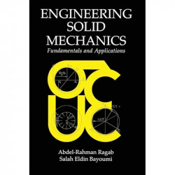 Engineering Solid Mechanics: Fundamentals and Applications book by Abdel-Rahman A. Ragab, Salah Eldin Ahm Bayoumi - Back Cover