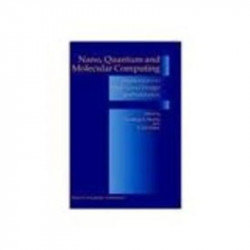 NANO, QUANTUM AND MOLECULAR COMPUTING: IMPLICATIONS TO HIGH LEVEL DESIGN AND VALIDATION book by R. Iris Bahar, Sandeep Kumar…