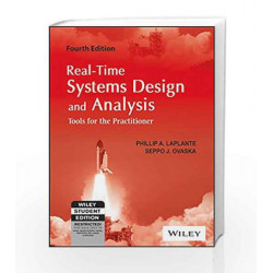 Real-Time Systems Design and Analysis: Tools for the Practitioner, 4ed by Seppo J. Ovaska Phillip A. Laplante Book-9788126541935