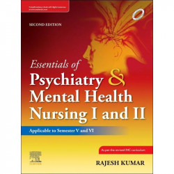 Essentials of Psychiatry and Mental Health Nursing I & II, 2e book by Rajesh Kumar