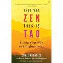That Was Zen, This is Tao: Living Your Way to Enlightenment (English) book by Chris Prentiss - Back Cover