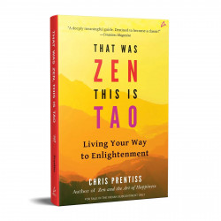 That Was Zen, This is Tao: Living Your Way to Enlightenment (English) book by Chris Prentiss - Additional Image 5