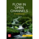 FLOW IN OPEN CHANNELS, 5TH EDITION book by K Subramanya