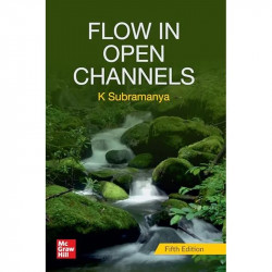 FLOW IN OPEN CHANNELS, 5TH EDITION book by K Subramanya - Back Cover