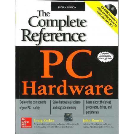 PC Hardware: The Complete Reference book by Craig Zacker, John Rourke