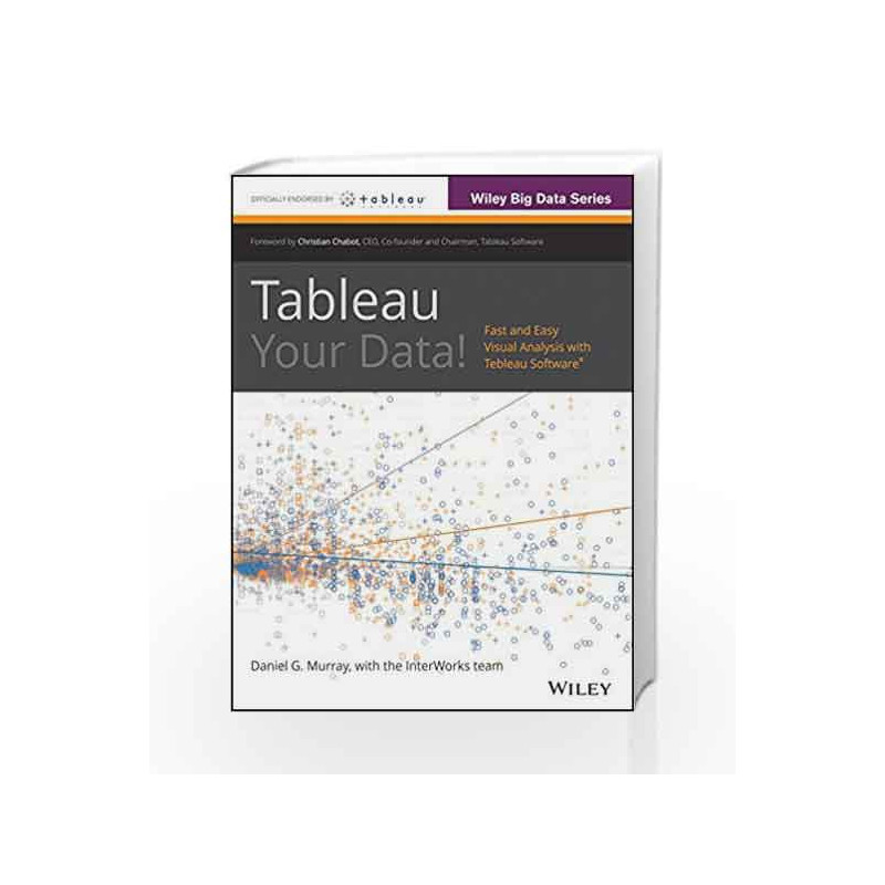 Tableau Your Data: Fast and Easy Visual Analysis with Tableau Software by Daniel G. Murray Book-9788126551392