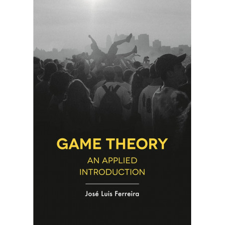 Game Theory: An Applied Introduction book by José Luis Ferreira