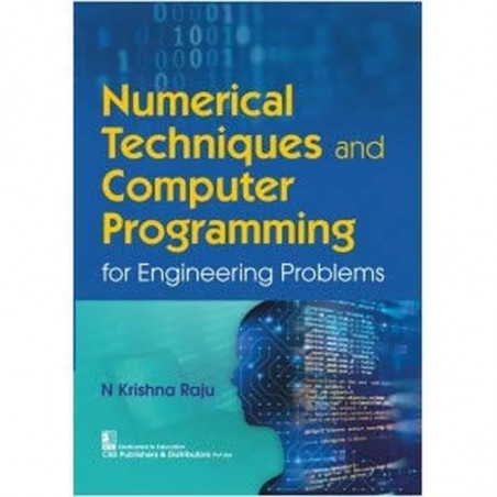 NUMERICAL TECHNIQUES AND COMPUTER PROGRAMMING FOR ENGINEERING PROBLEMS (PB 2021) book by RAJU N.K