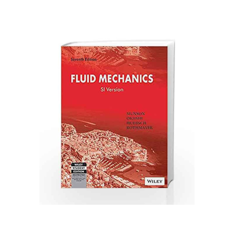 Fluid Mechanics , SI Version, 7ed by Munson Book-9788126553433