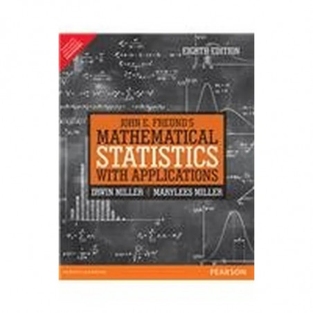 Pearson John E. Freund's Mathematical Statistics with Applications 8e book by Miller