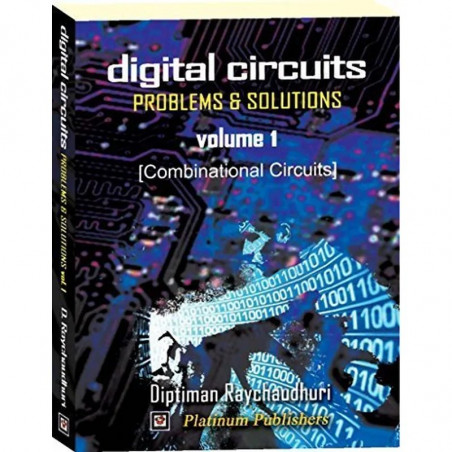 Digital Circuits Problems & Solutions Vol: I book by DIPTIMAN RAY CHAUDHURI