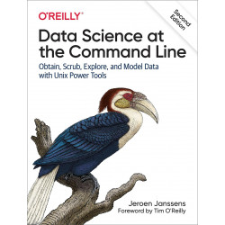 Data Science at the Command Line: Obtain, Scrub, Explore, and Model Data with Unix Power Tools book by Jeroen Janssens