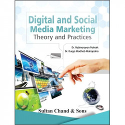 Digital and Social Media Marketing Theory and Practices book by Dr Rabinarayan Patnaik, Dr Durga Madhab Mahapatra