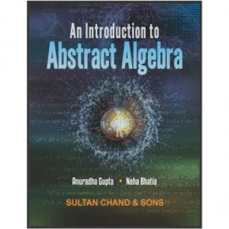 An Introduction to Abstract Algebra book by Gupta Anuradha, Bhatia Neha