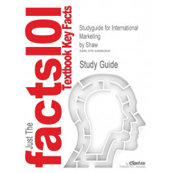 Studyguide for International Marketing by Shaw, ISBN 9780415772624 (Cram101 Textbook Reviews) book by Cram101 Textbook Revie…