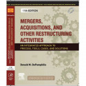 Mergers, Acquisitions, and Other Restructuring Activities: An Integrated Approach to Process, Tools, Cases, and Solutions, 1…