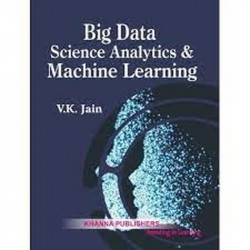 Big Data Science Analytics and Machine Learning by V. K Jain book by V.K.Jain