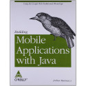 Building Mobile Applications with Java book by Joshua Marinacci