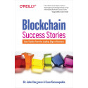 Blockchain Success Stories: Case Studies from the Leading Edge of Business book by Sir John Hargrave, Evan Karnoupakis