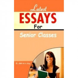 Latest Essays for Senior Classes book by Jain, G.